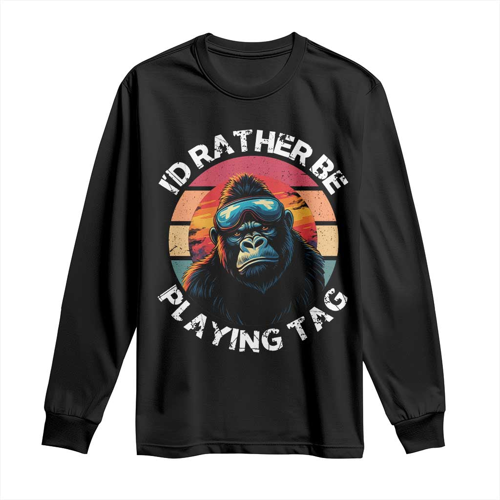Funny Gorilla Lover Long Sleeve Shirt I’d Rather Be Playing Tag VR Game - Wonder Print Shop
