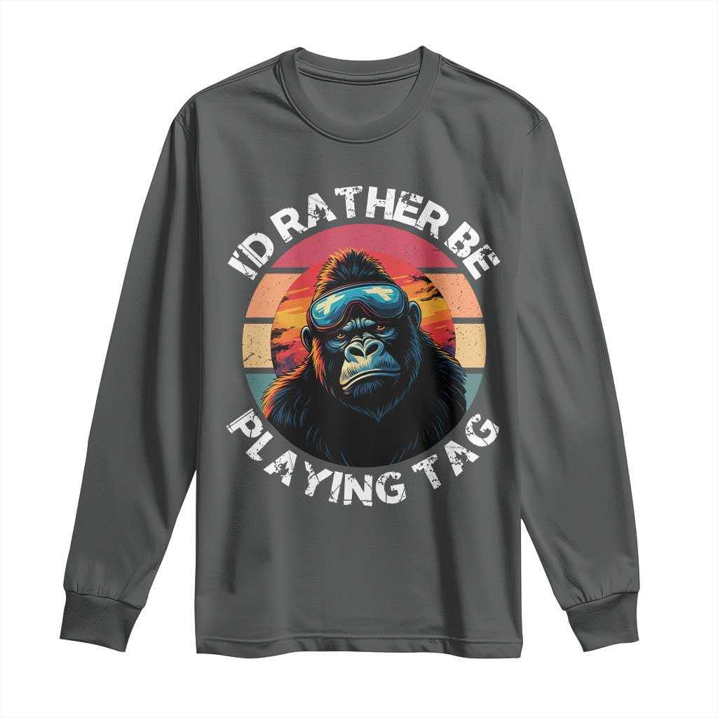 Funny Gorilla Lover Long Sleeve Shirt I’d Rather Be Playing Tag VR Game - Wonder Print Shop
