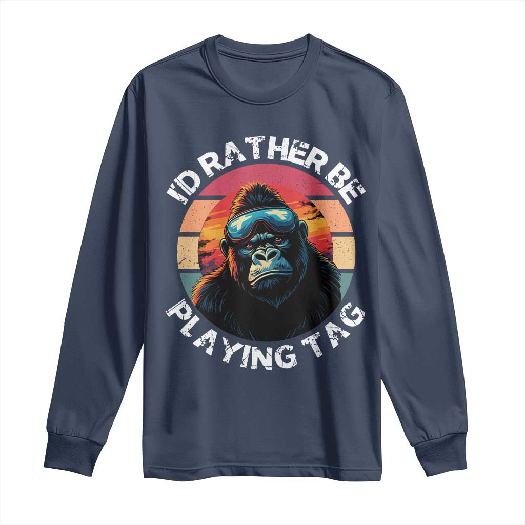 Funny Gorilla Lover Long Sleeve Shirt I’d Rather Be Playing Tag VR Game - Wonder Print Shop