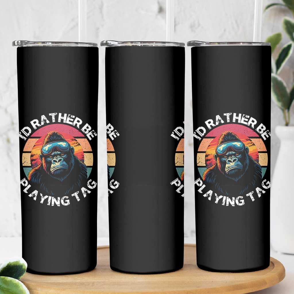 Funny Gorilla Lover Skinny Tumbler I’d Rather Be Playing Tag VR Game