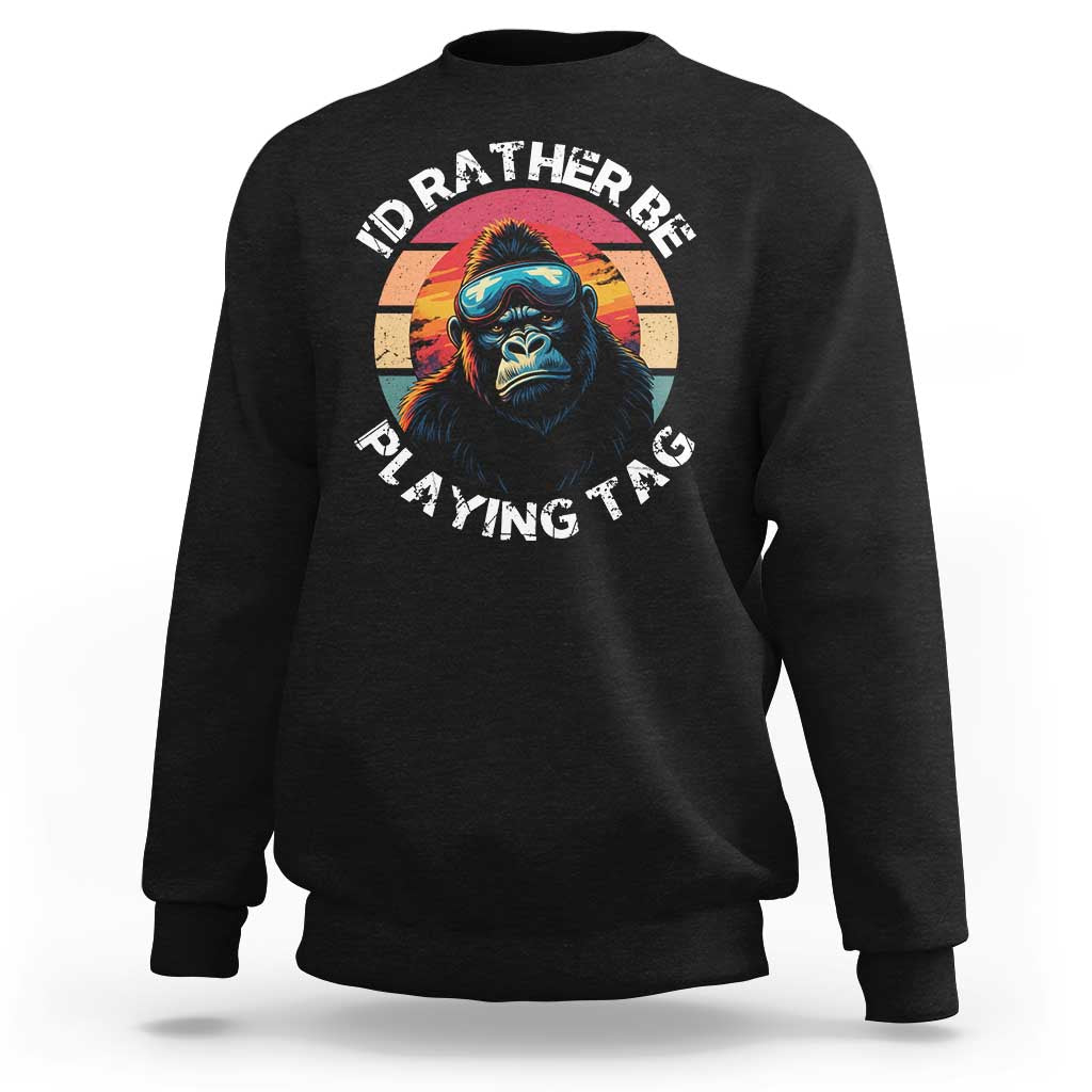 Funny Gorilla Lover Sweatshirt I’d Rather Be Playing Tag VR Game - Wonder Print Shop