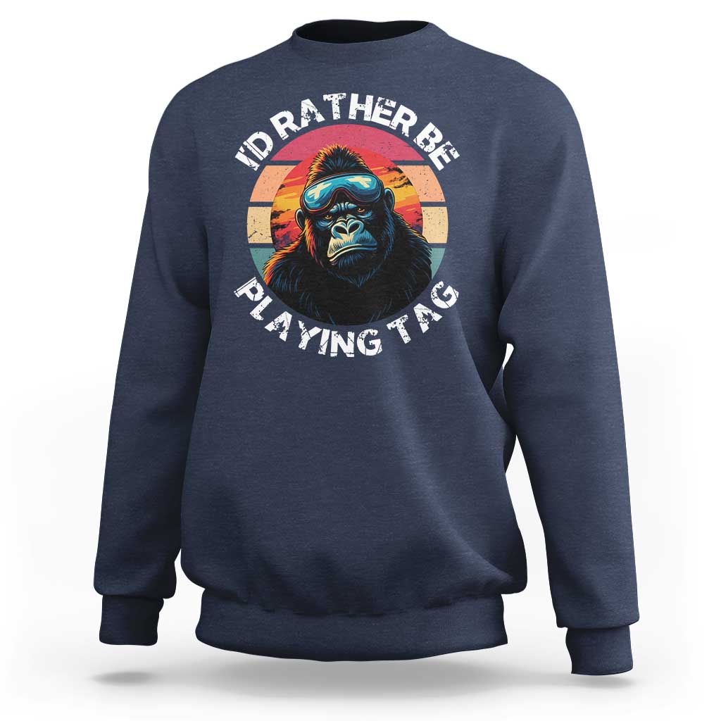 Funny Gorilla Lover Sweatshirt I’d Rather Be Playing Tag VR Game - Wonder Print Shop