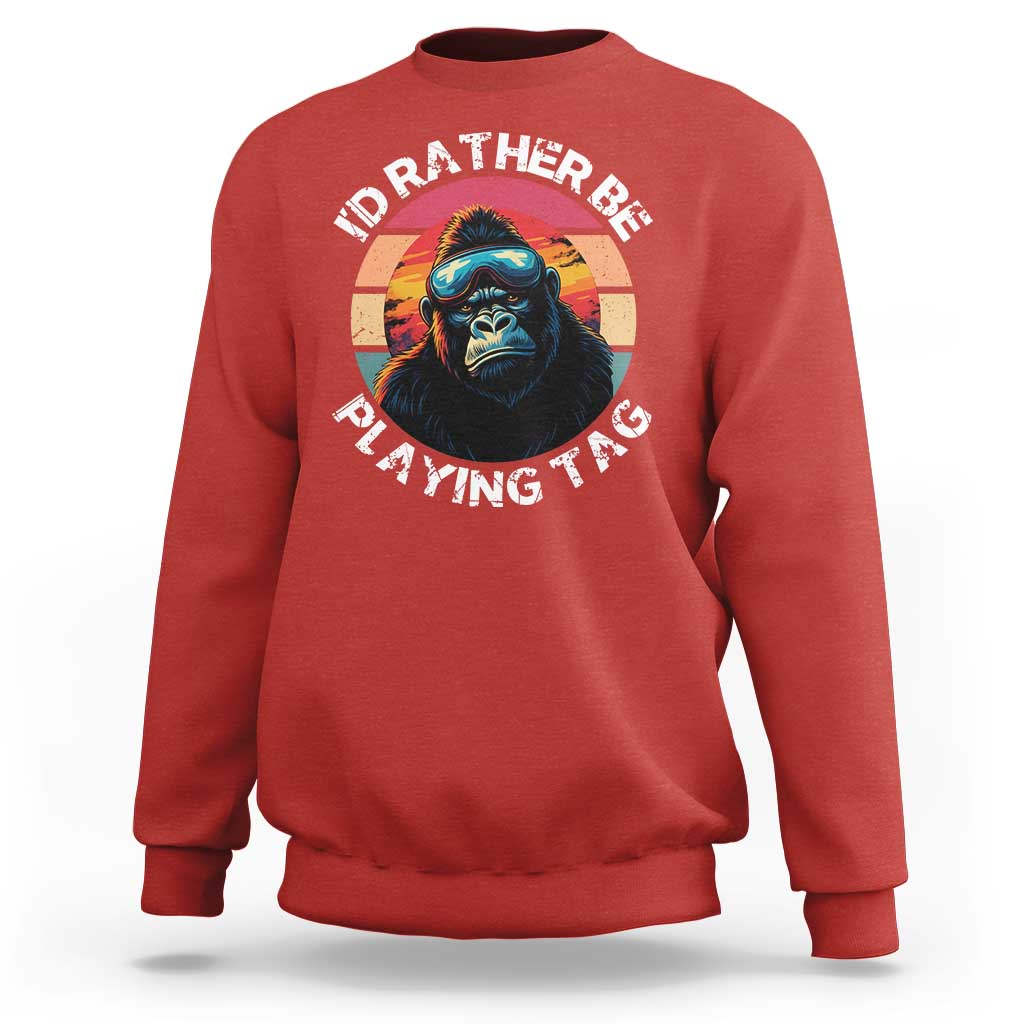 Funny Gorilla Lover Sweatshirt I’d Rather Be Playing Tag VR Game - Wonder Print Shop