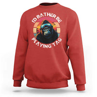 Funny Gorilla Lover Sweatshirt I’d Rather Be Playing Tag VR Game - Wonder Print Shop