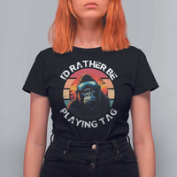 Funny Gorilla Lover T Shirt For Women I’d Rather Be Playing Tag VR Game - Wonder Print Shop