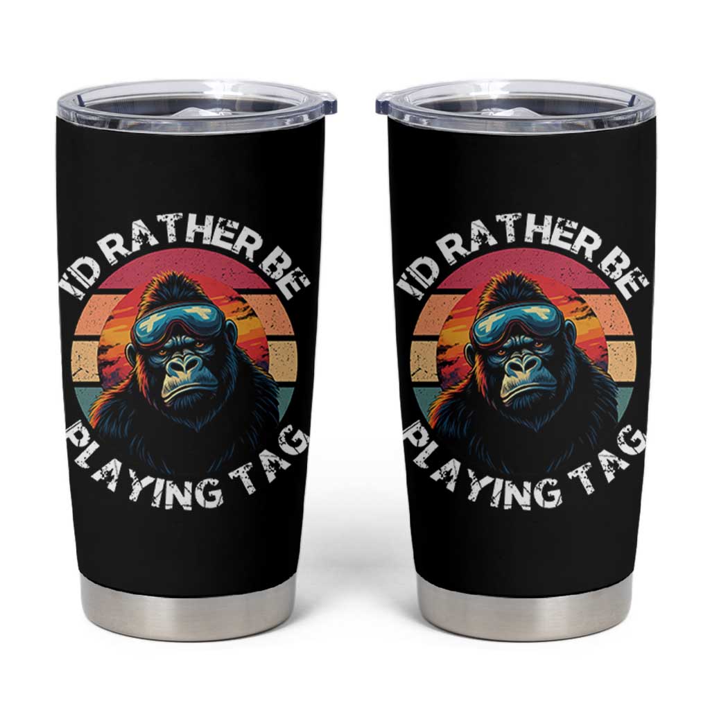 Funny Gorilla Lover Tumbler Cup I’d Rather Be Playing Tag VR Game