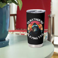 Funny Gorilla Lover Tumbler Cup I’d Rather Be Playing Tag VR Game