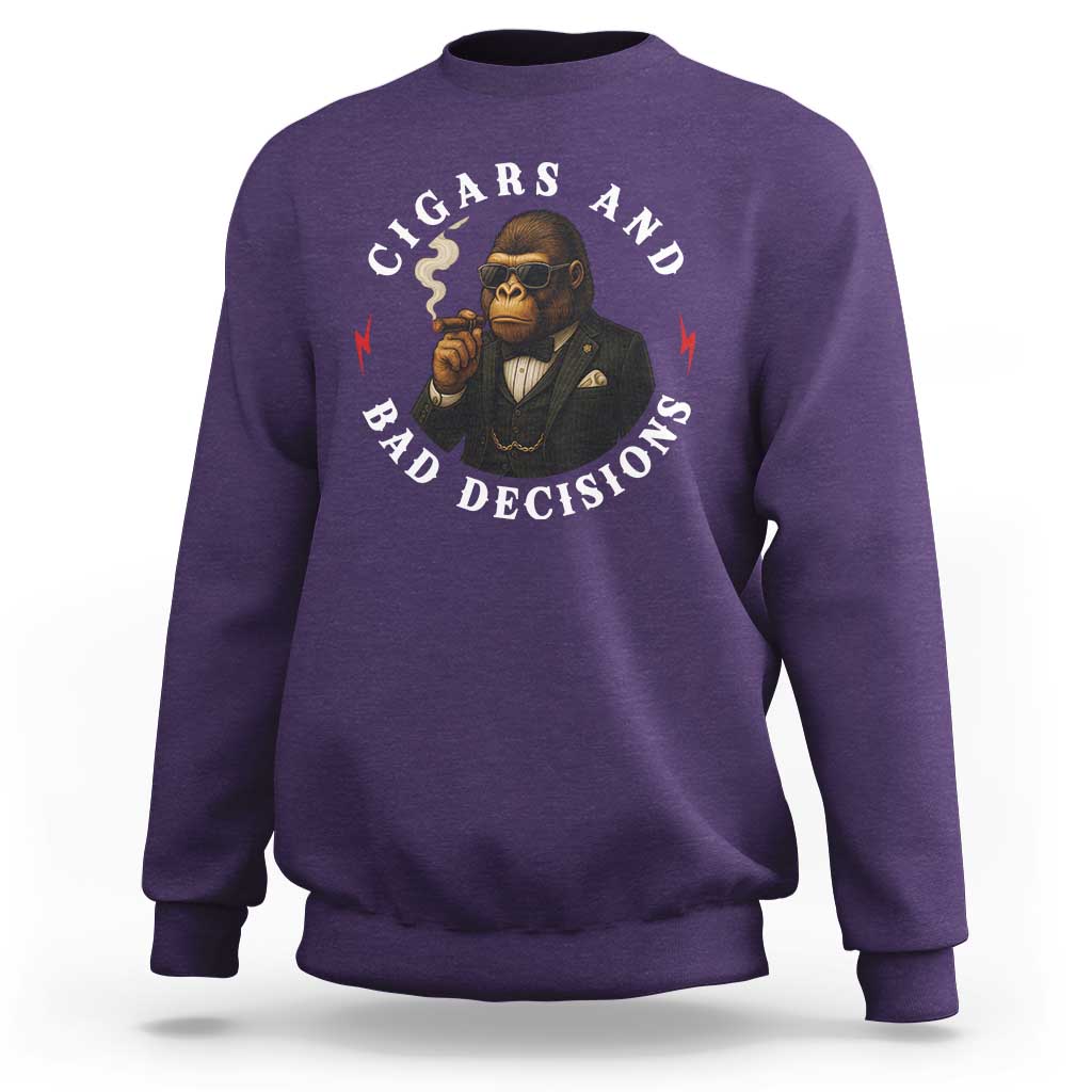 Cigars And Bad Decisions Sweatshirt Funny Gorilla Gift - Wonder Print Shop