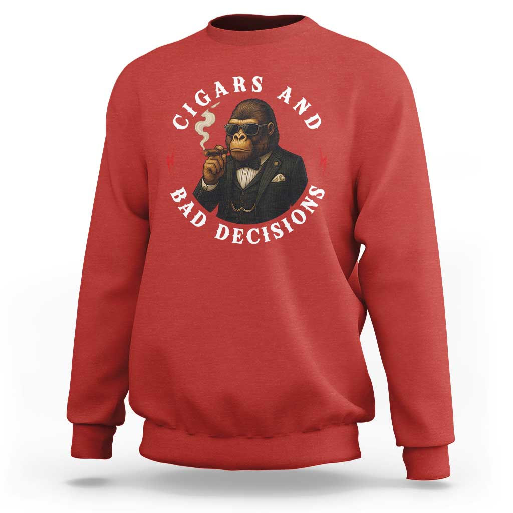 Cigars And Bad Decisions Sweatshirt Funny Gorilla Gift - Wonder Print Shop
