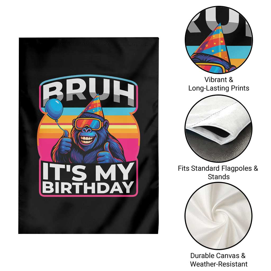 Bruh It Is My Birthday Garden Flag Funny Gorilla Lover Gift - Wonder Print Shop