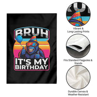Bruh It Is My Birthday Garden Flag Funny Gorilla Lover Gift - Wonder Print Shop