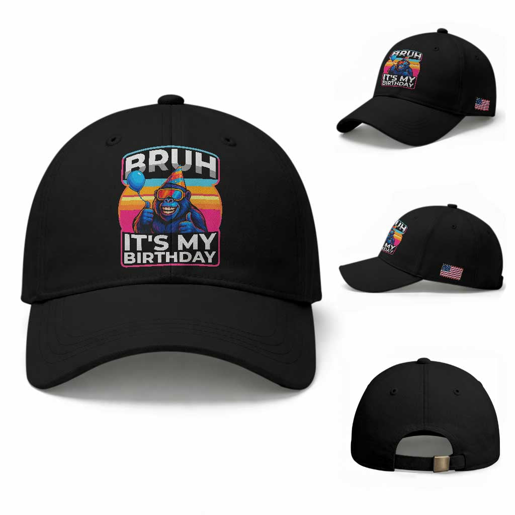 Bruh It Is My Birthday Baseball Cap Funny Gorilla Lover Gift