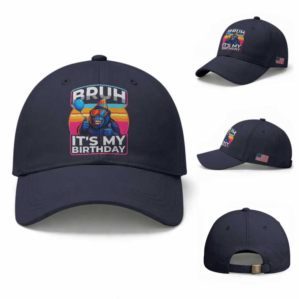 Bruh It Is My Birthday Baseball Cap Funny Gorilla Lover Gift