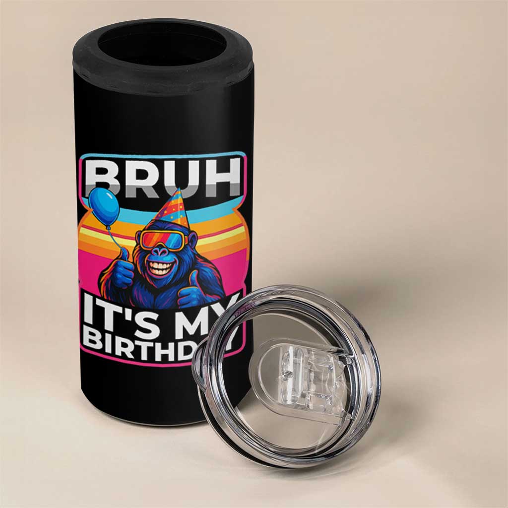 Bruh It Is My Birthday 4 in 1 Can Cooler Tumbler Funny Gorilla Lover Gift