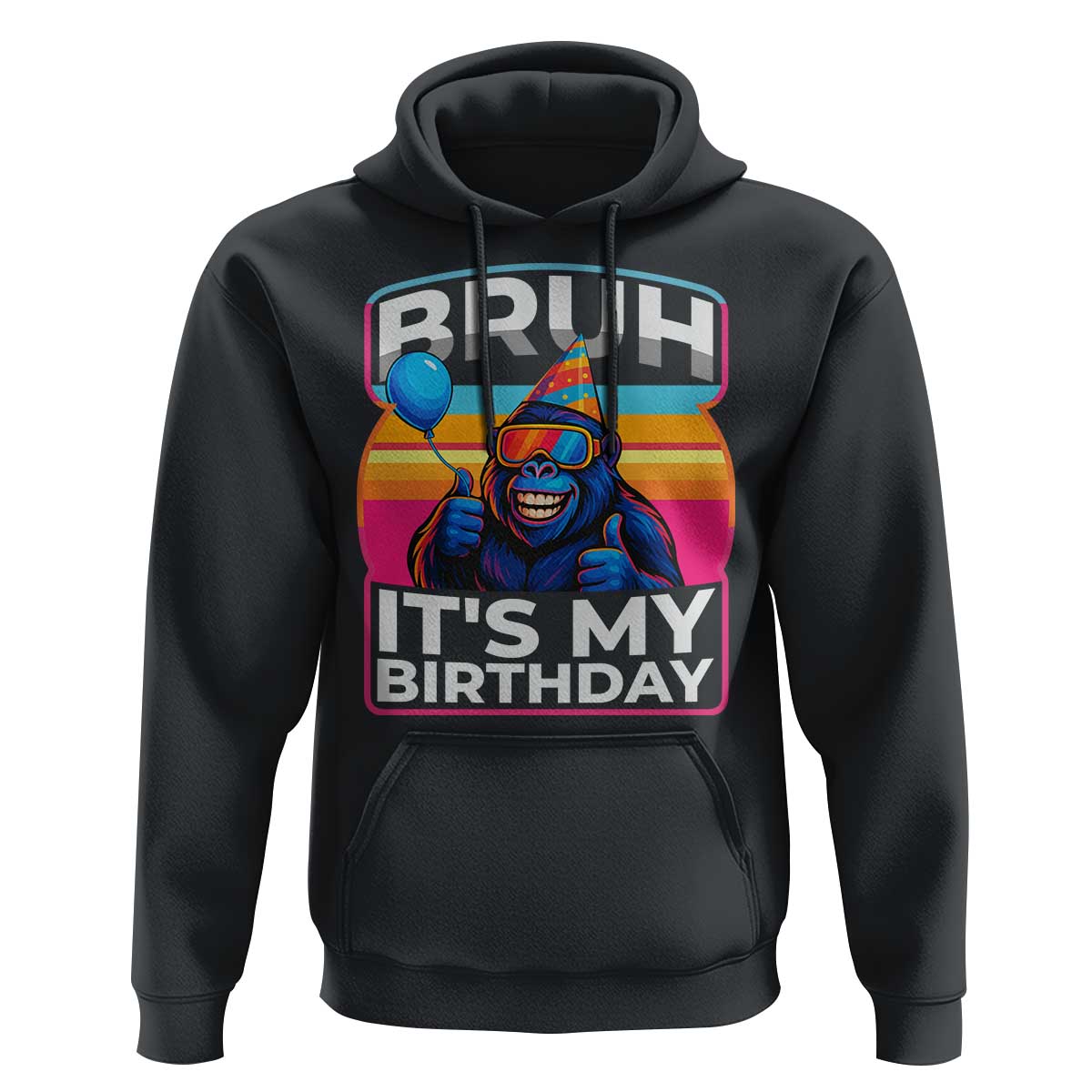 Bruh It Is My Birthday Hoodie Funny Gorilla Lover Gift - Wonder Print Shop