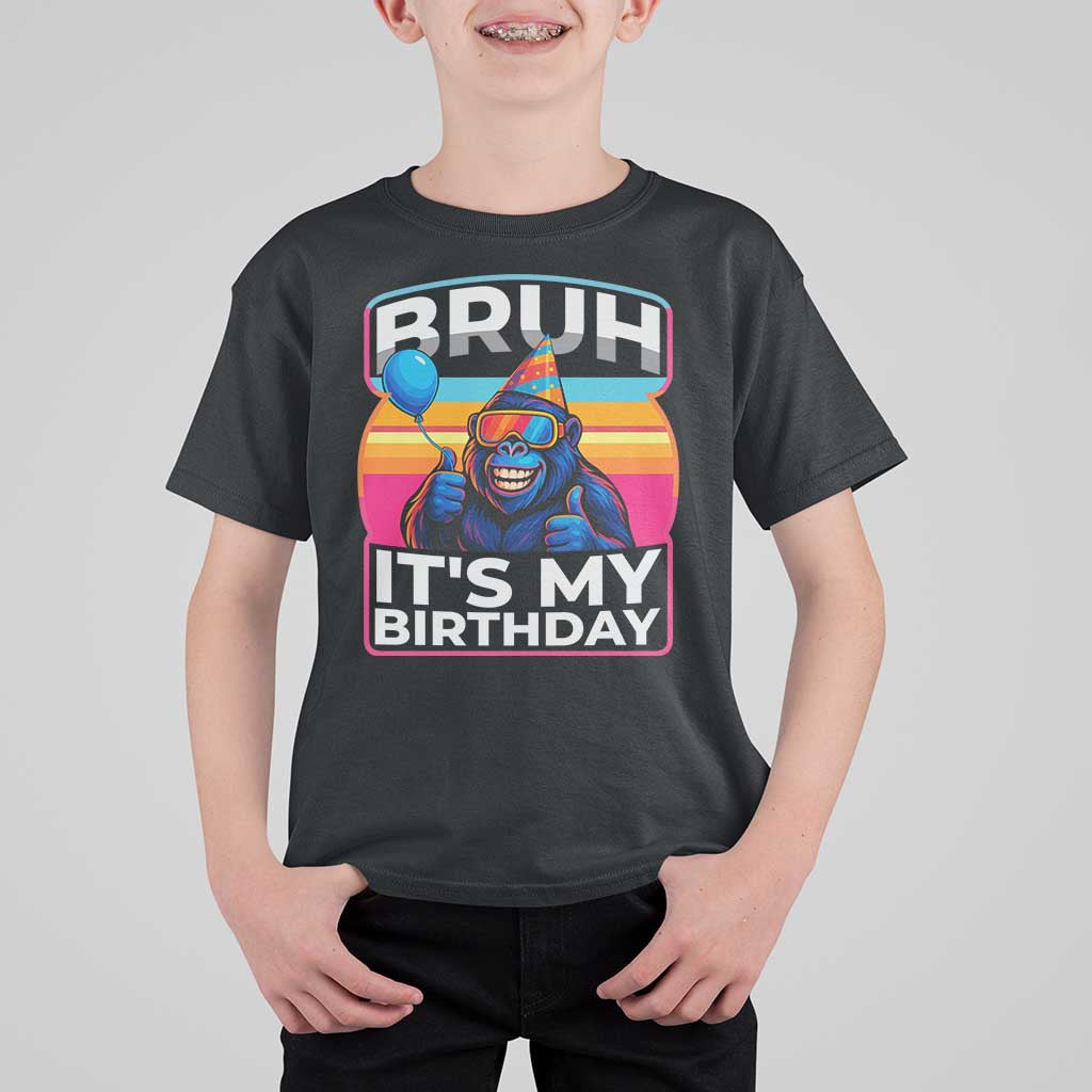 Bruh It Is My Birthday T Shirt For Kid Funny Gorilla Lover Gift - Wonder Print Shop