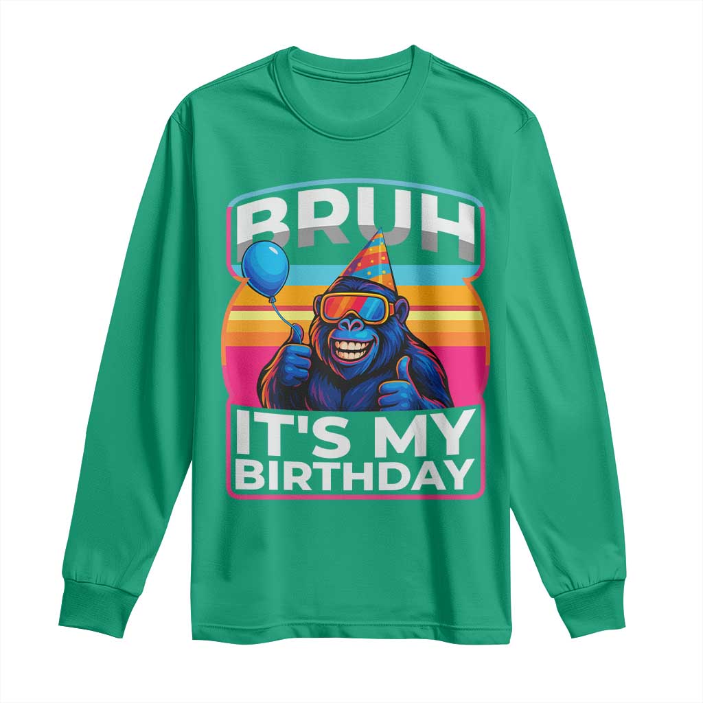Bruh It Is My Birthday Long Sleeve Shirt Funny Gorilla Lover Gift - Wonder Print Shop