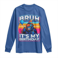 Bruh It Is My Birthday Long Sleeve Shirt Funny Gorilla Lover Gift - Wonder Print Shop