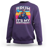 Bruh It Is My Birthday Sweatshirt Funny Gorilla Lover Gift - Wonder Print Shop