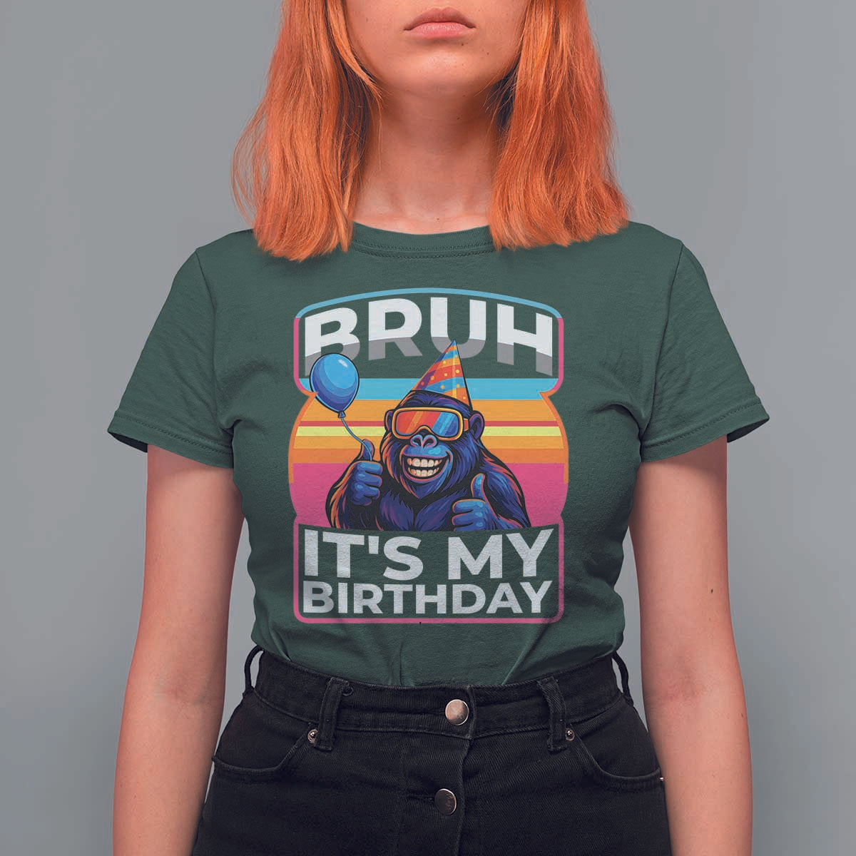 Bruh It Is My Birthday T Shirt For Women Funny Gorilla Lover Gift - Wonder Print Shop