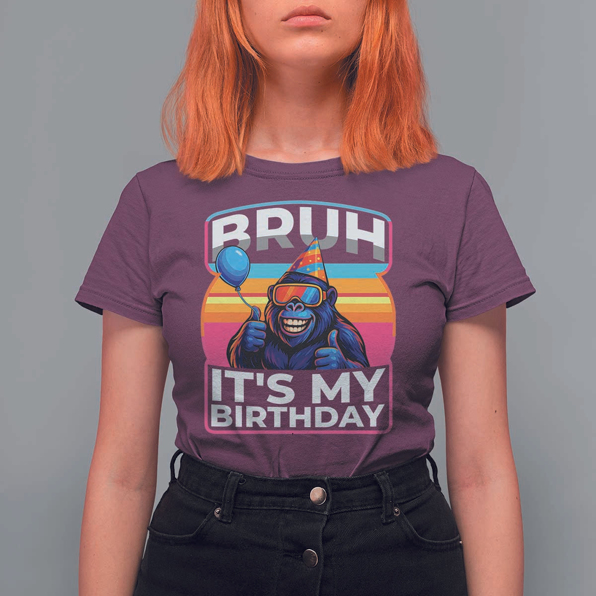 Bruh It Is My Birthday T Shirt For Women Funny Gorilla Lover Gift - Wonder Print Shop