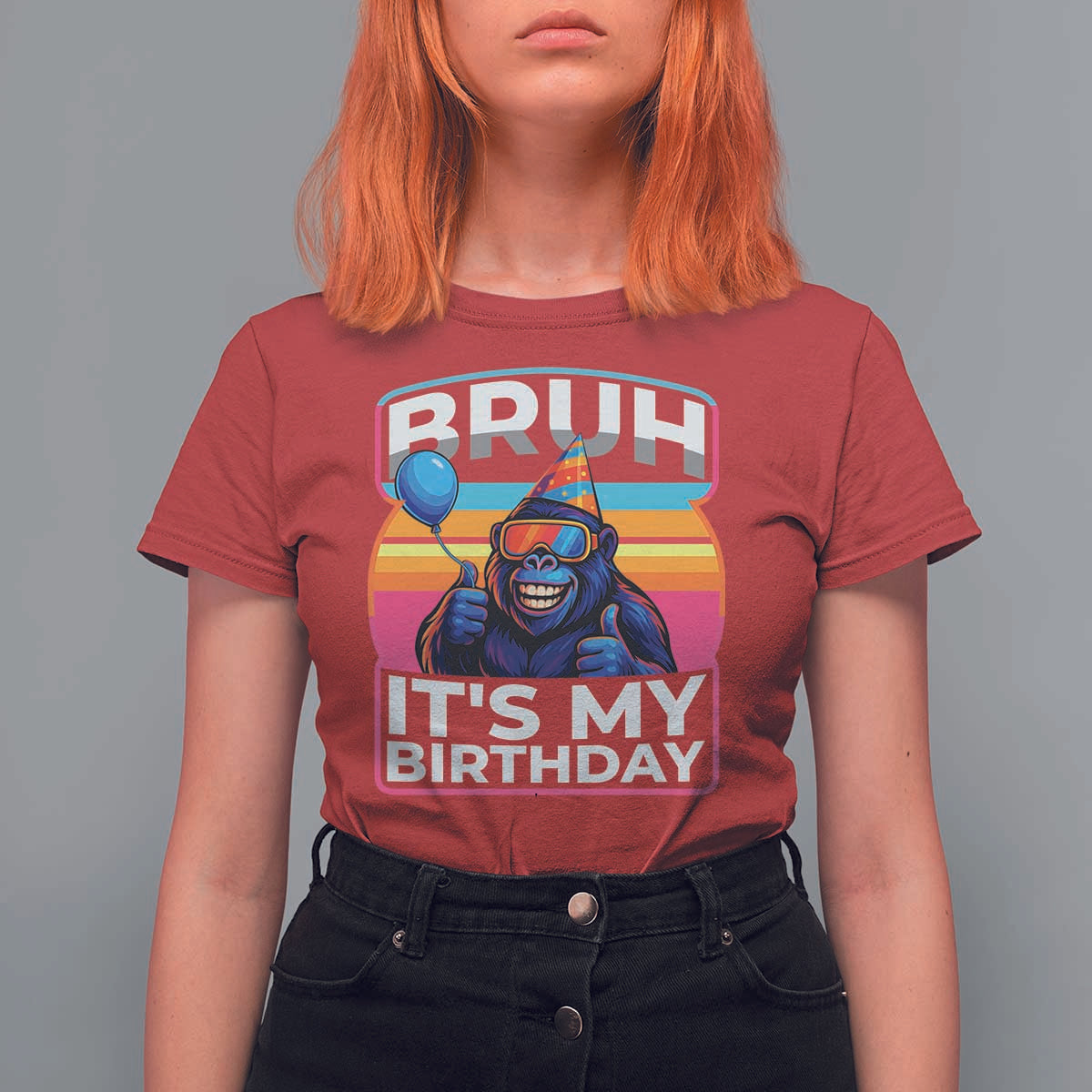 Bruh It Is My Birthday T Shirt For Women Funny Gorilla Lover Gift - Wonder Print Shop