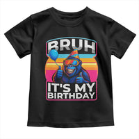 Bruh It Is My Birthday Toddler T Shirt Funny Gorilla Lover Gift - Wonder Print Shop
