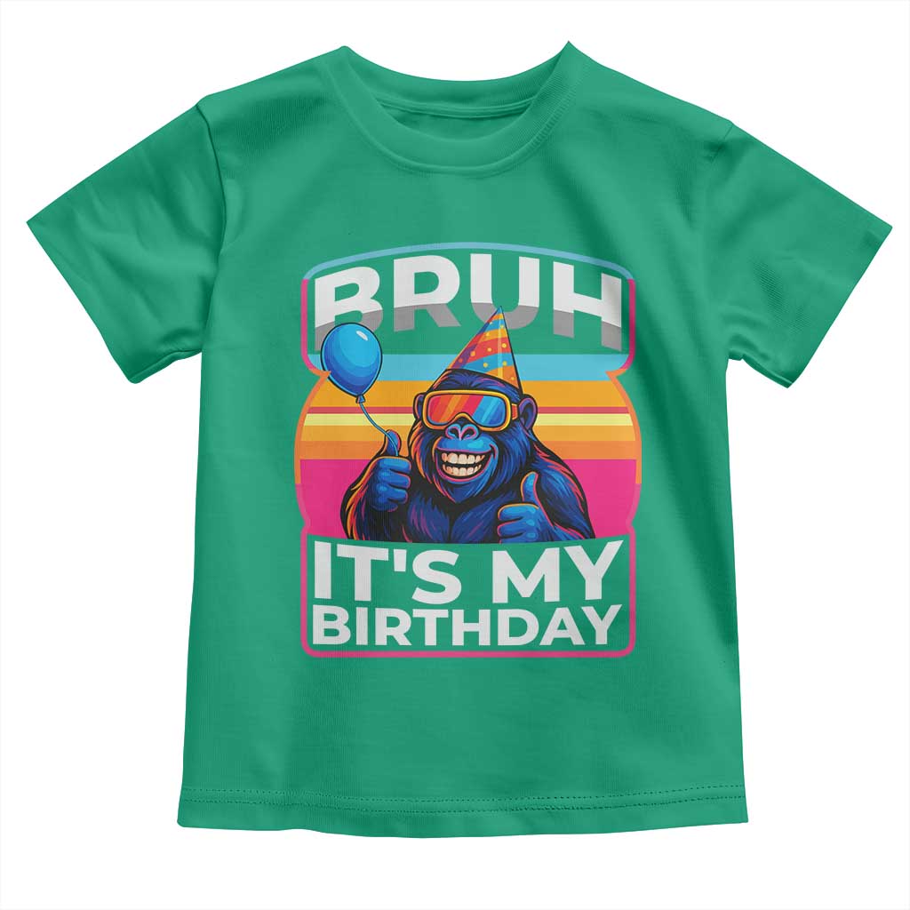 Bruh It Is My Birthday Toddler T Shirt Funny Gorilla Lover Gift - Wonder Print Shop