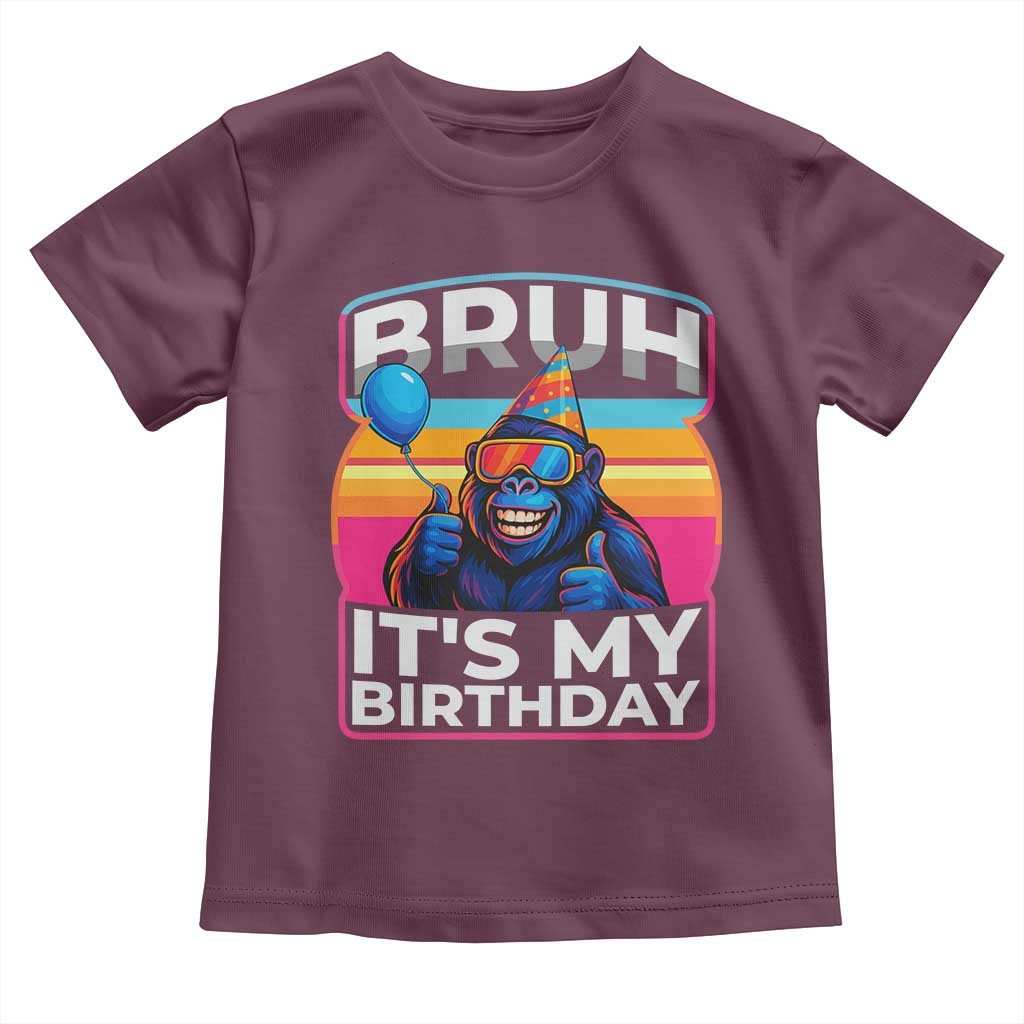 Bruh It Is My Birthday Toddler T Shirt Funny Gorilla Lover Gift - Wonder Print Shop