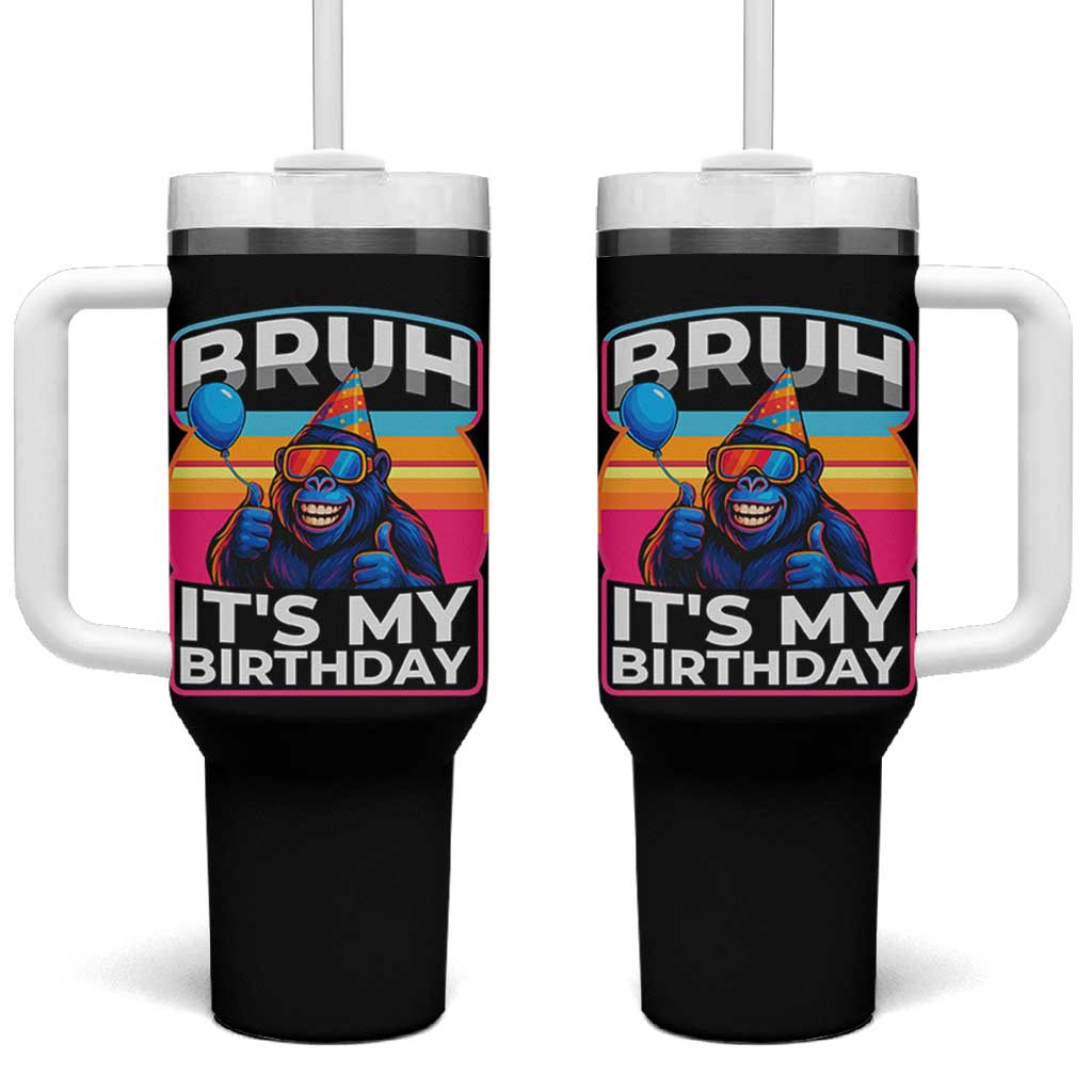 Bruh It Is My Birthday Tumbler With Handle Funny Gorilla Lover Gift