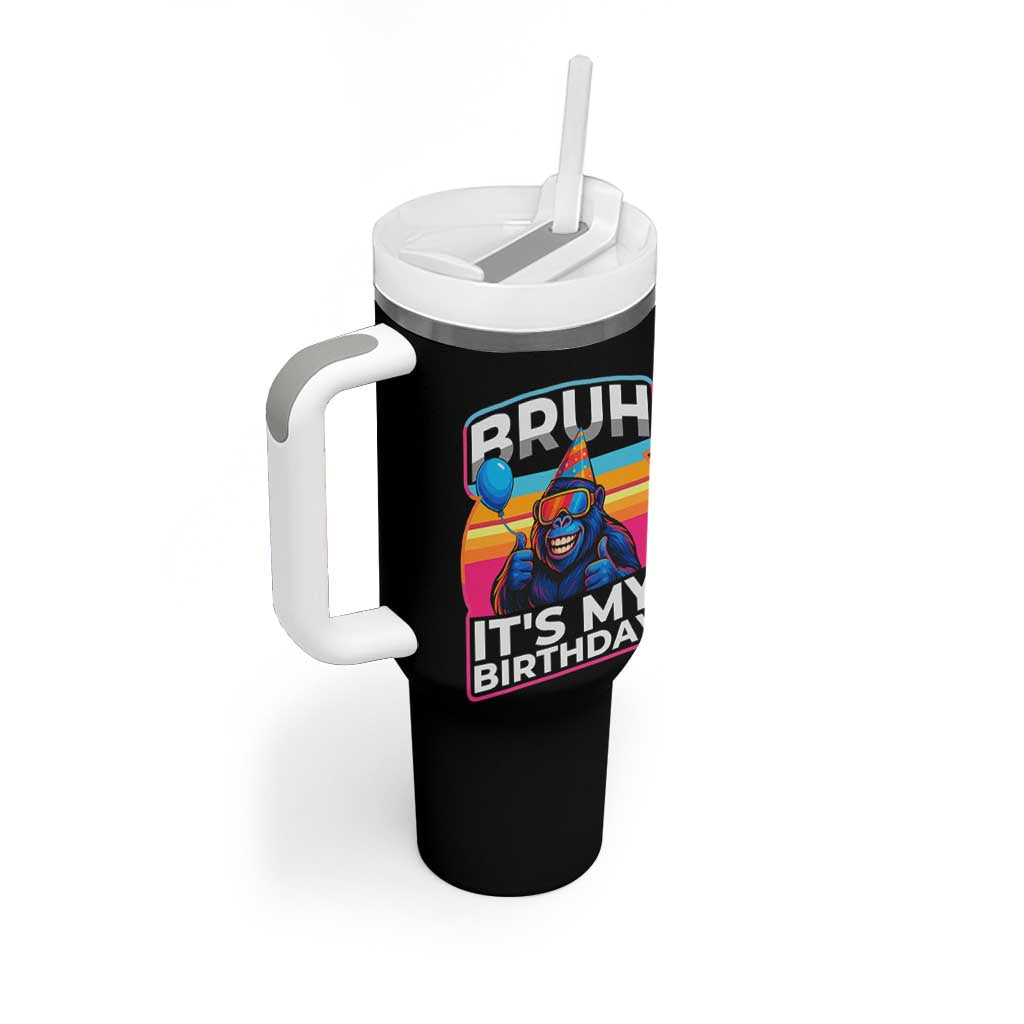 Bruh It Is My Birthday Tumbler With Handle Funny Gorilla Lover Gift