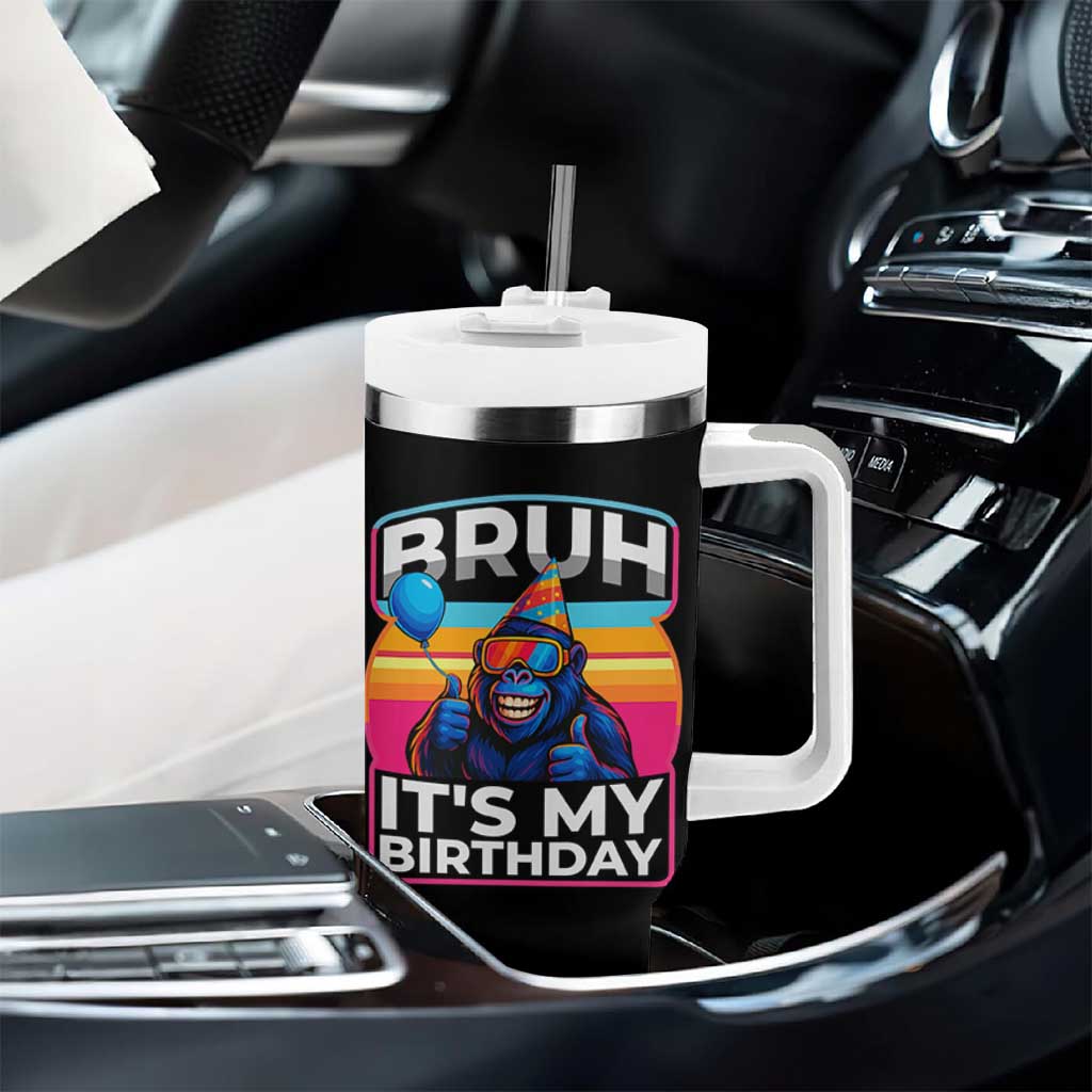 Bruh It Is My Birthday Tumbler With Handle Funny Gorilla Lover Gift
