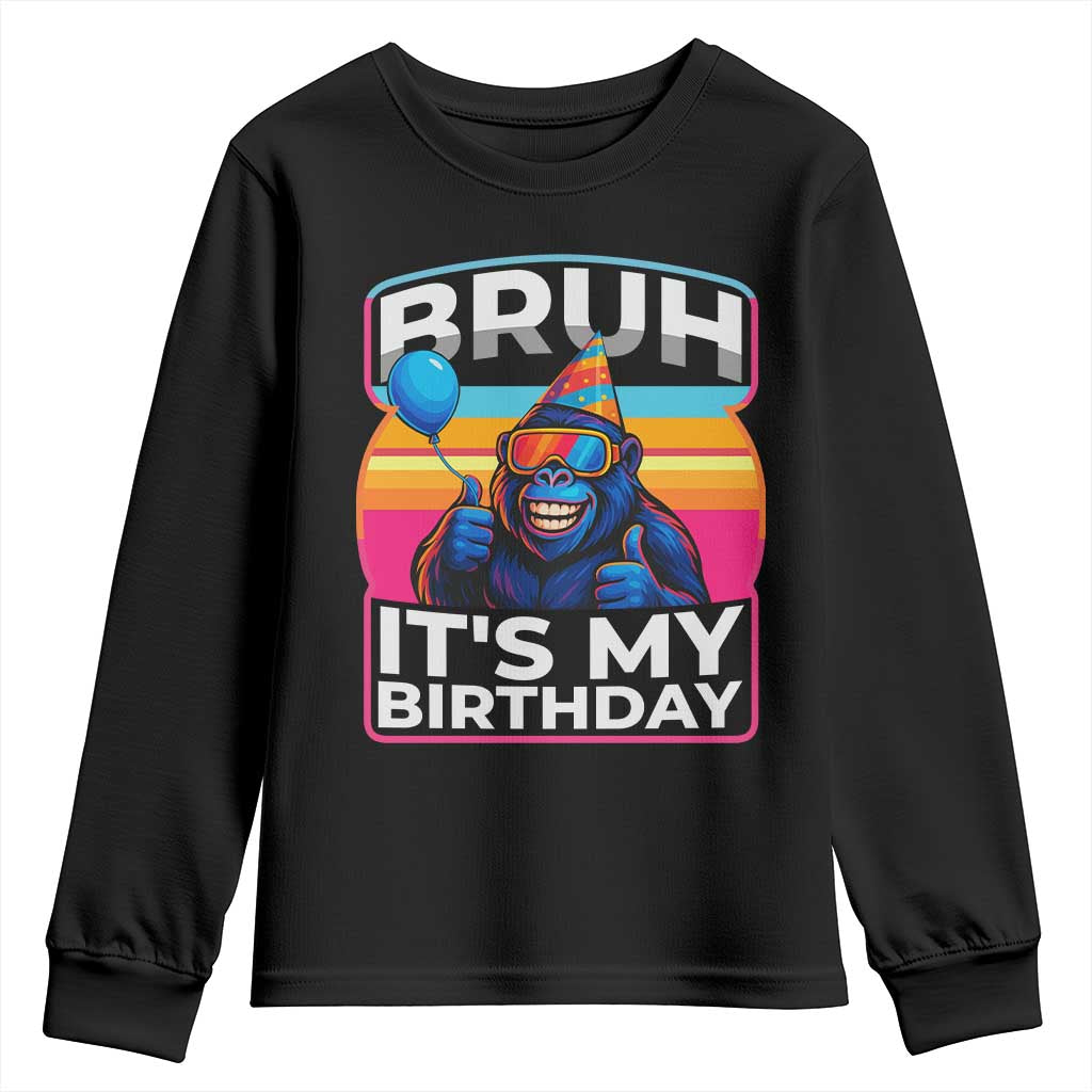 Bruh It Is My Birthday Youth Sweatshirt Funny Gorilla Lover Gift - Wonder Print Shop