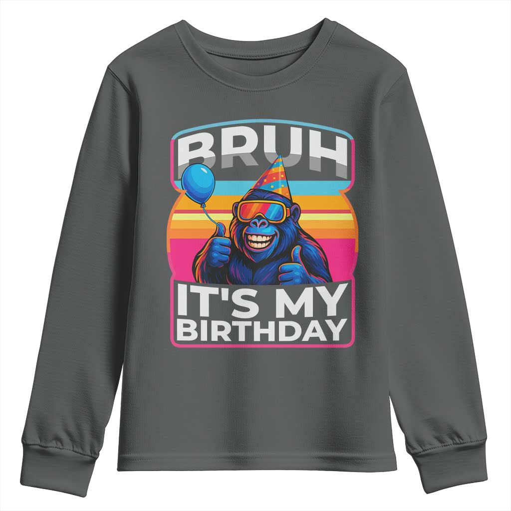 Bruh It Is My Birthday Youth Sweatshirt Funny Gorilla Lover Gift - Wonder Print Shop
