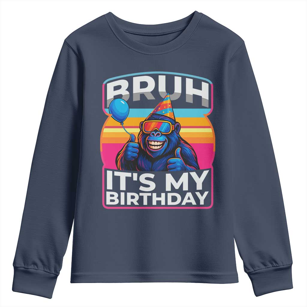 Bruh It Is My Birthday Youth Sweatshirt Funny Gorilla Lover Gift - Wonder Print Shop