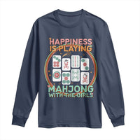 Happiness Is Playing Mahjong With The Girls Long Sleeve Shirt Mahjong Time - Wonder Print Shop