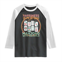 Happiness Is Playing Mahjong With The Girls Raglan Shirt Mahjong Time - Wonder Print Shop