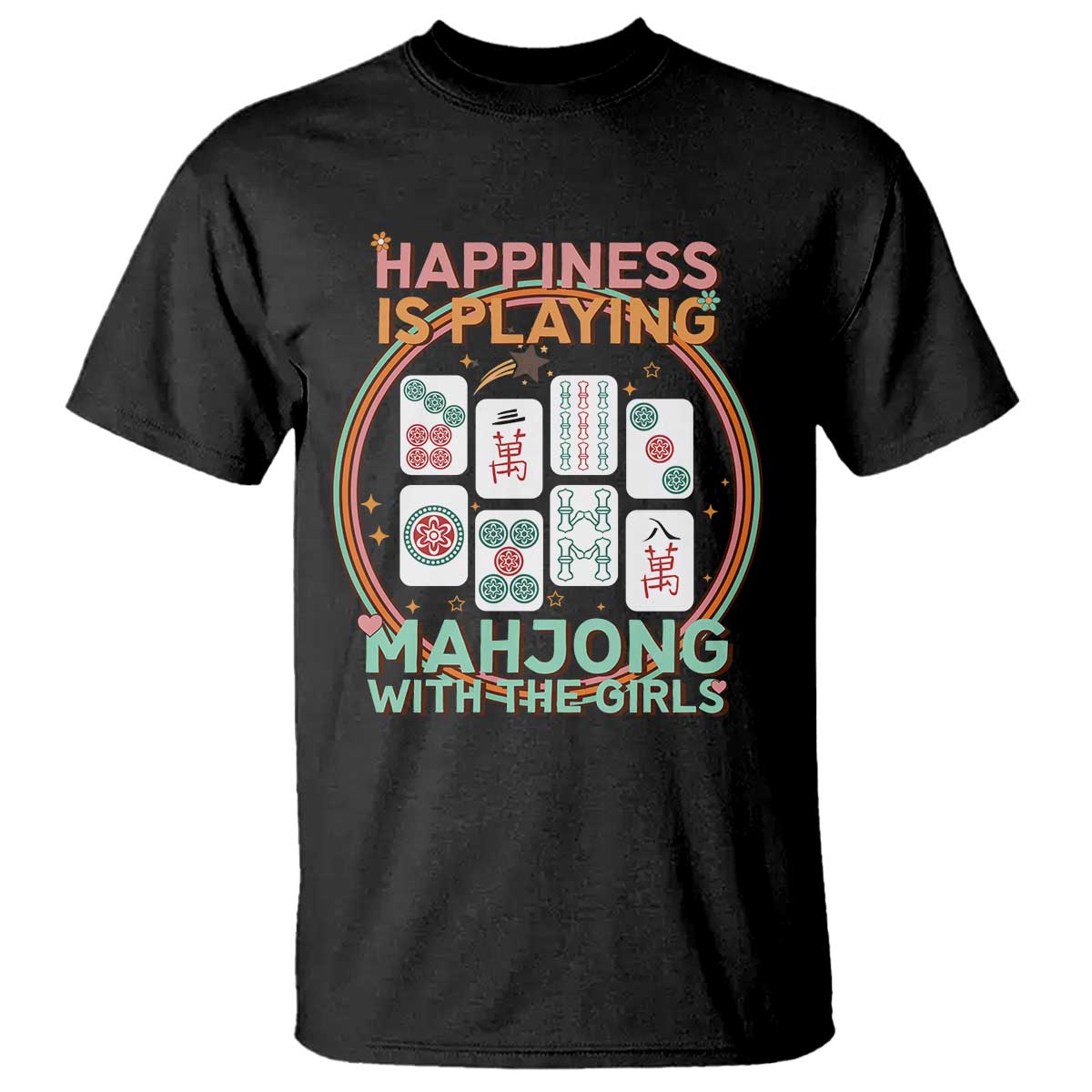 Happiness Is Playing Mahjong With The Girls T Shirt Mahjong Time - Wonder Print Shop