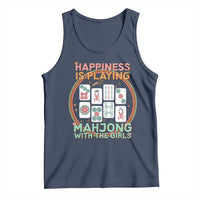 Happiness Is Playing Mahjong With The Girls Tank Top Mahjong Time - Wonder Print Shop