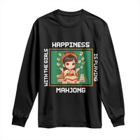 Gambling Chinese Gift Long Sleeve Shirt Happiness Is Playing Mahjong With The Girls - Wonder Print Shop