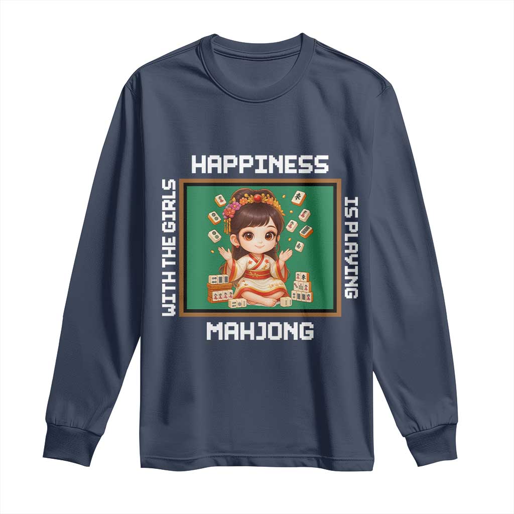 Gambling Chinese Gift Long Sleeve Shirt Happiness Is Playing Mahjong With The Girls - Wonder Print Shop