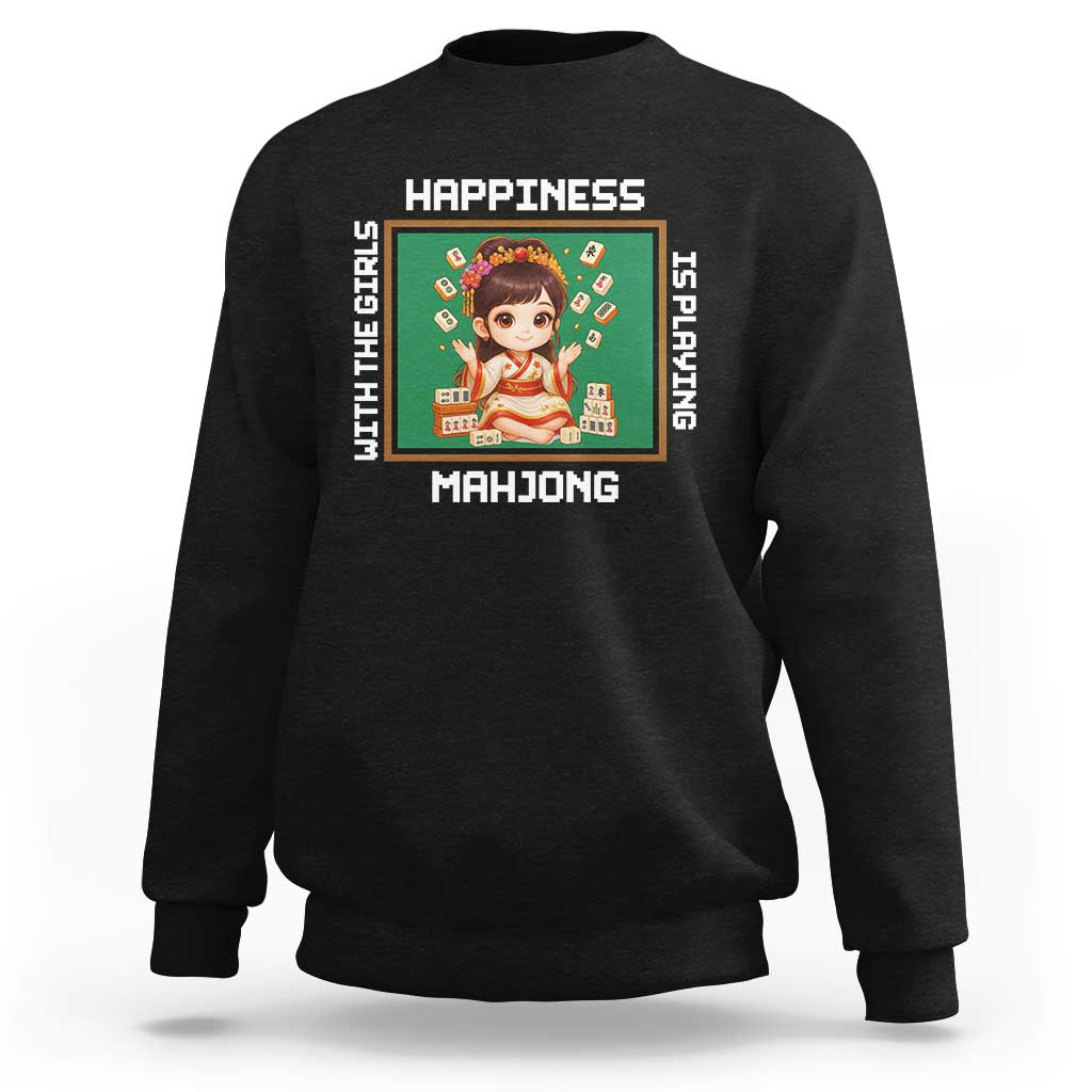 Gambling Chinese Gift Sweatshirt Happiness Is Playing Mahjong With The Girls - Wonder Print Shop