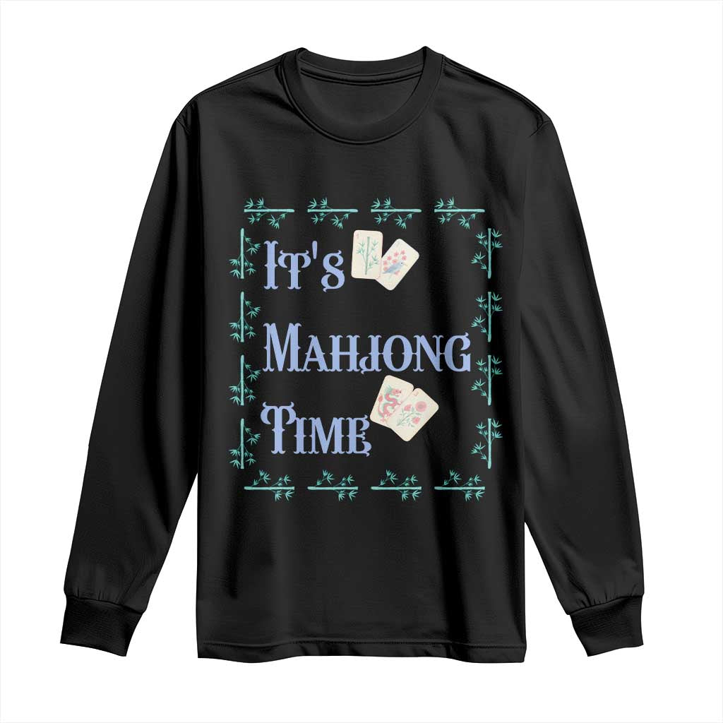 Mahjong Gift Long Sleeve Shirt It Is Mahjong Time For Players - Wonder Print Shop