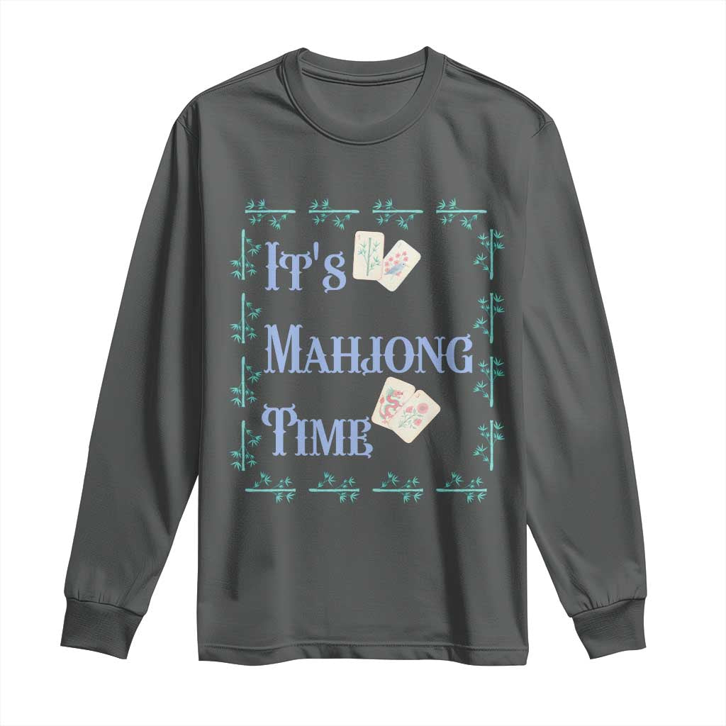 Mahjong Gift Long Sleeve Shirt It Is Mahjong Time For Players - Wonder Print Shop