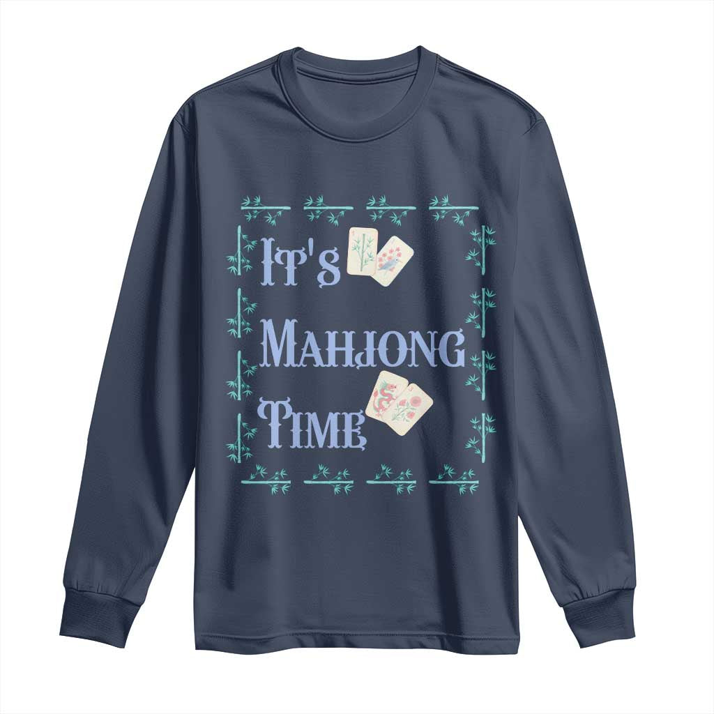 Mahjong Gift Long Sleeve Shirt It Is Mahjong Time For Players - Wonder Print Shop