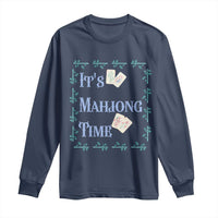 Mahjong Gift Long Sleeve Shirt It Is Mahjong Time For Players - Wonder Print Shop