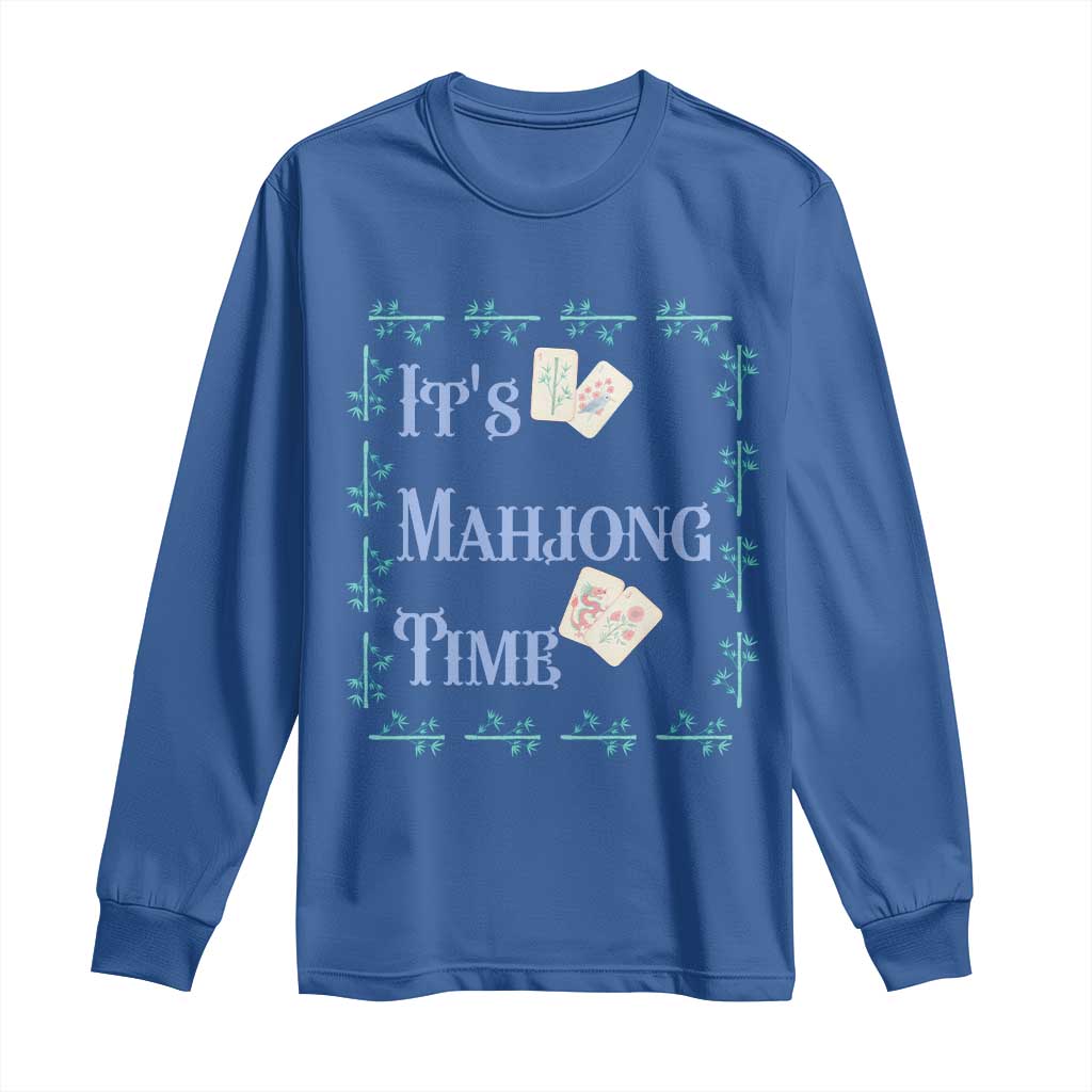Mahjong Gift Long Sleeve Shirt It Is Mahjong Time For Players - Wonder Print Shop