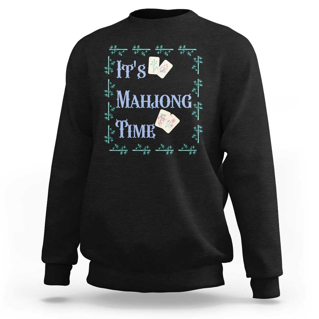 Mahjong Gift Sweatshirt It Is Mahjong Time For Players - Wonder Print Shop