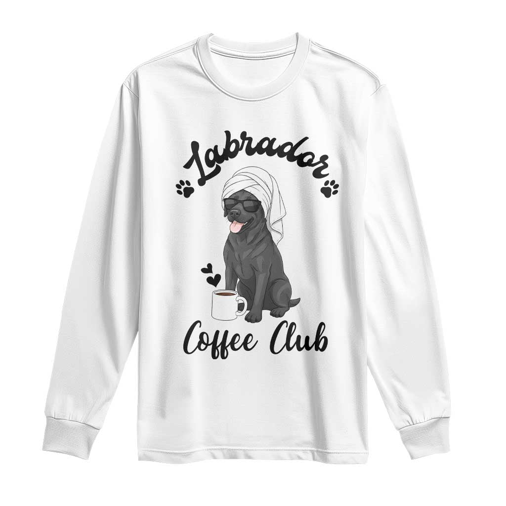 Labrador Coffee Club Long Sleeve Shirt Funny Dog Lover Gift - Wonder Print Shop