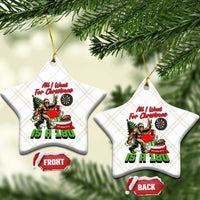 All I Want For Christmas Is A 180 Ceramic Ornament Bigfoot Lover Dartist Gift - Wonder Print Shop